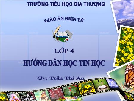 Bài giảng Tin học Lớp 4 - Chủ đề 1: Khám phá máy tính - Bài 2: Các thao tác với thư mục - Trần Thị An