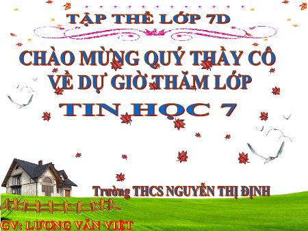 Bài giảng Tin học Lớp 7 - Bài 5: Thao tác với bảng tính - Lương Văn Việt