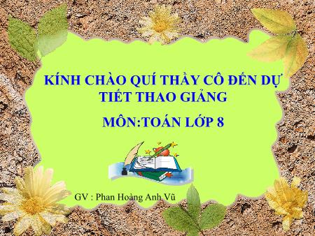 Bài giảng Toán 8 - Bài 11: Hình thoi - Phan Hoàng Anh Vũ