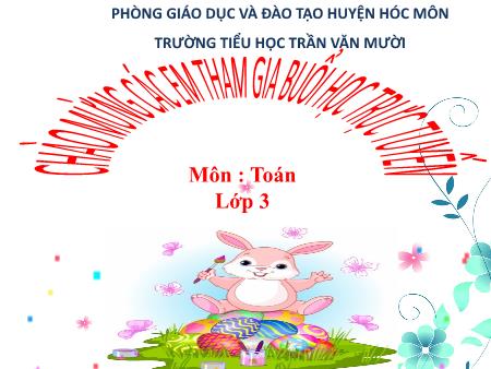 Bài giảng Toán Lớp 3 - Bài: Chu vi hình tam giác. Chu vi hình tứ giác - Trường Tiểu học Trần Văn Mười