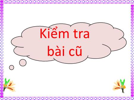 Bài giảng Toán Lớp 4 - Bài: Ôn tập về số tự nhiên Bài giảng Toán Lớp 4 - Bài: Ôn tập về số tự nhiên