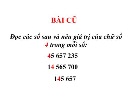 Bài giảng Toán Lớp 4 - Bài: So sánh và xếp thứ tự các số tự nhiên