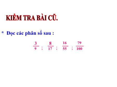 Bài giảng Toán Lớp 4 - Tuần 20, Bài: Phân số và phép chia số tự nhiên Bài giảng Toán Lớp 4 - Tuần 20, Bài: Phân số và phép chia số tự nhiên