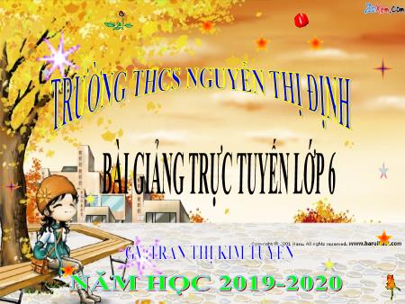 Bài giảng Toán Lớp 6 - Chủ đề: Phép cộng phân số. Tính chất cơ bản của phép cộng và phép trừ phân số - Năm học 2019-2020 - Trần Thị Kim Tuyến