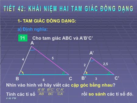Bài giảng Toán Lớp 8 - Tiết 42: Khái niệm hai tam giác đồng dạng
