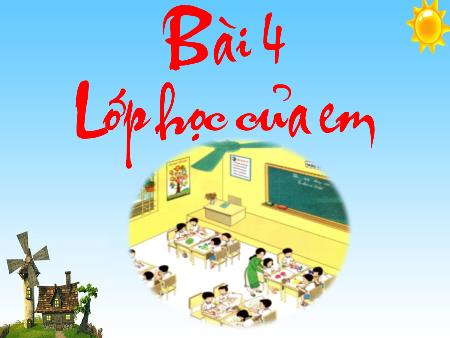 Bài giảng Tự nhiên và xã hội Lớp 1 - Tiết 1, Bài 4: Lớp học của em