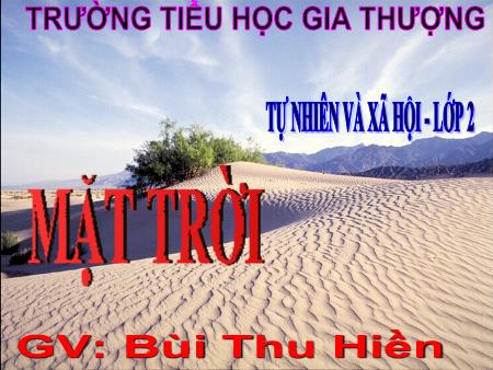 Bài giảng Tự nhiên và xã hội Lớp 2 - Bài 31: Mặt trời - Bùi Thu Hiền