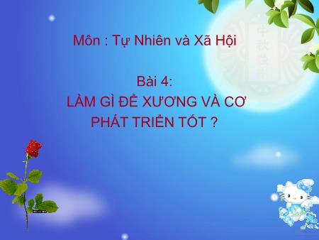 Bài giảng Tự nhiên và xã hội Lớp 2 - Bài 4: Làm gì để xương và cơ phát triển tốt