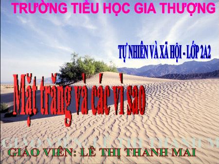 Bài giảng Tự nhiên và xã hội Lớp 2 - Tuần 33, Bài: Mặt trăng và các vì sao - Lê Thị Thanh Mai