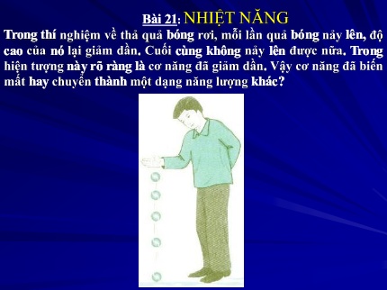 Bài giảng Vật lí Lớp 8 - Bài 21: Nhiệt năng