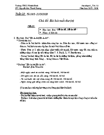 Giáo án Âm nhạc Lớp 6 - Chủ đề: Bài hát tuổi thơ (Tiếp theo) - Tiết 23: Học hát bài Hô-la-hê, Hô-la-hô. Nhạc sĩ Mô-da - Năm học 2019-2020 - Nguyễn Mai Thanh Hương
