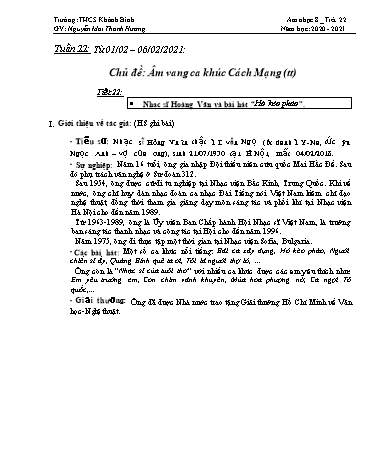 Giáo án Âm nhạc Lớp 8 - Chủ đề: Âm vang ca khúc Cách Mạng (Tiếp) - Tiết 22: Nhạc sĩ Hoàng Vân và bài hát Hò kéo pháo - Năm học 2020-2021 - Nguyễn Mai Thanh Hương