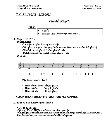 Giáo án Âm nhạc Lớp 8 - Chủ đề: Nhịp 6/8 - Tiết 23: Nhịp 6/8. Học hát bài Khát vọng mùa xuân - Năm học 2020-2021 - Nguyễn Mai Thanh Hương