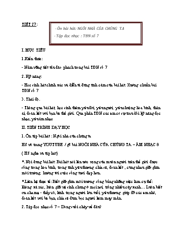 Giáo án Âm nhạc Lớp 8 - Tiết 27: Ôn bài hát Ngôi nhà của chúng ta. Tập đọc nhạc TĐN số 7