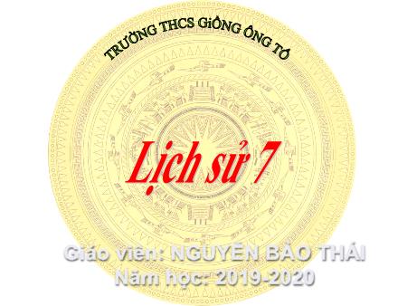 Giáo án Lịch sử Lớp 7 - Chương VI: Việt Nam nửa đầu thế kỉ XIX - Tiết 60, Bài 27: Chế độ phong kiến nhà Nguyễn - Năm học 2019-2020 - Nguyễn Bảo Thái