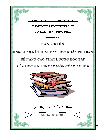 SKKN Ứng dụng kĩ thuật dạy học khăn phủ bàn để nâng cao chất lượng học tập của học sinh trong môn Công nghệ 6