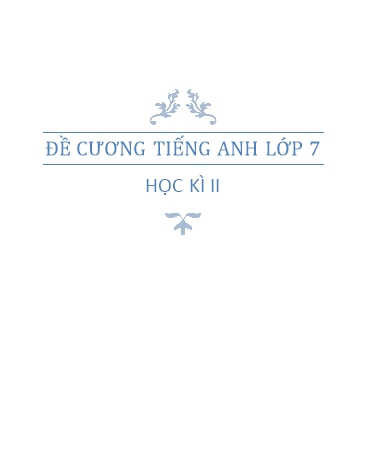 Đề cương học kì II môn Tiếng Anh Lớp 7 - Năm học 2016-2017